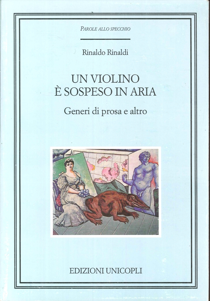 Un violino è sospeso in aria ; generi di prosa e altro Un violino è sospeso in aria ; generi di prosa e altro