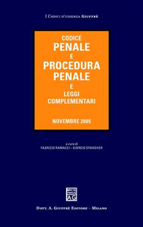 Codice penale e procedura penale e leggi complementari. Novembre 2005 Codice penale e procedura penale e leggi complementari. Novembre 2005