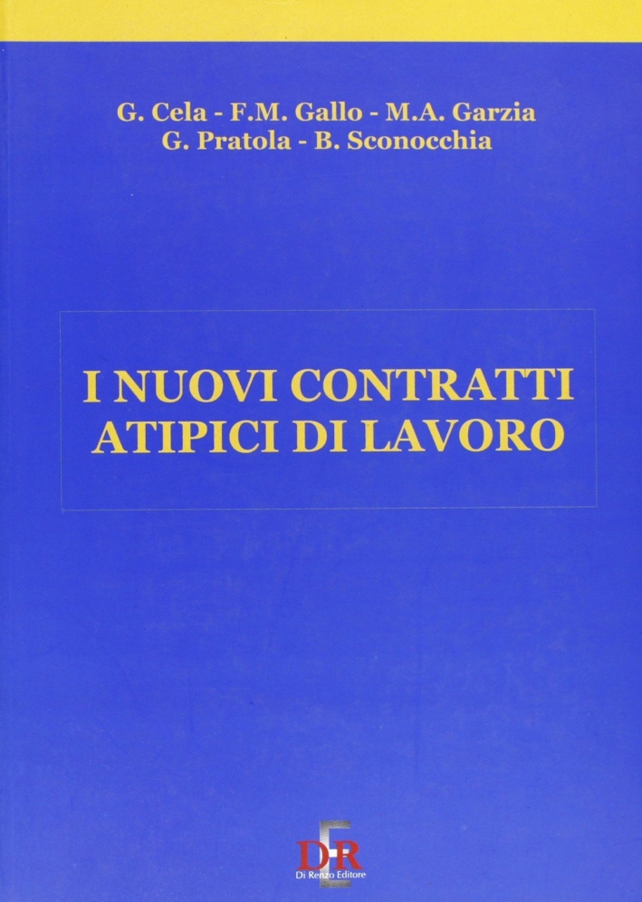 I nuovi contratti atipici di lavoro I nuovi contratti atipici di lavoro
