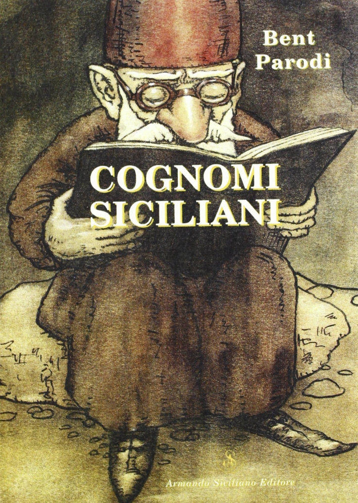 Cognomi siciliani. Tra origini italiane e locali Cognomi siciliani. Tra origini italiane e locali