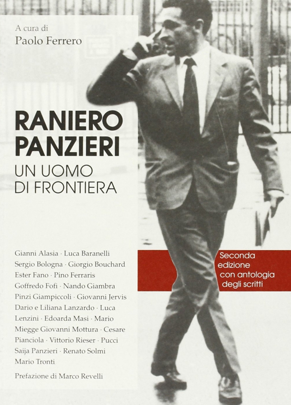 Raniero Panzieri. Un uomo di frontiera Raniero Panzieri. Un uomo di frontiera