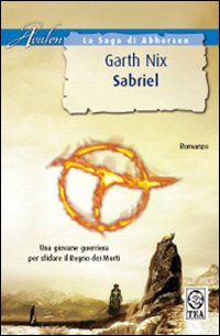 Sabriel. La Saga di Abhorsen Sabriel. La Saga di Abhorsen
