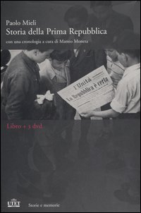 Storia della Prima Repubblica. Con una Cronologia di Matteo Moneta. con 3 DVD Storia della Prima Repubblica. Con una Cronologia di Matteo Moneta. con 3 DVD