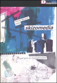 Skizomedia. Trent'anni di mediattivismo Skizomedia. Trent'anni di mediattivismo