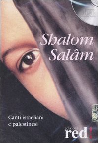 Shalom Salâm. Canti Israeliani e Palestinesi. CD Audio Shalom Salâm. Canti Israeliani e Palestinesi. CD Audio
