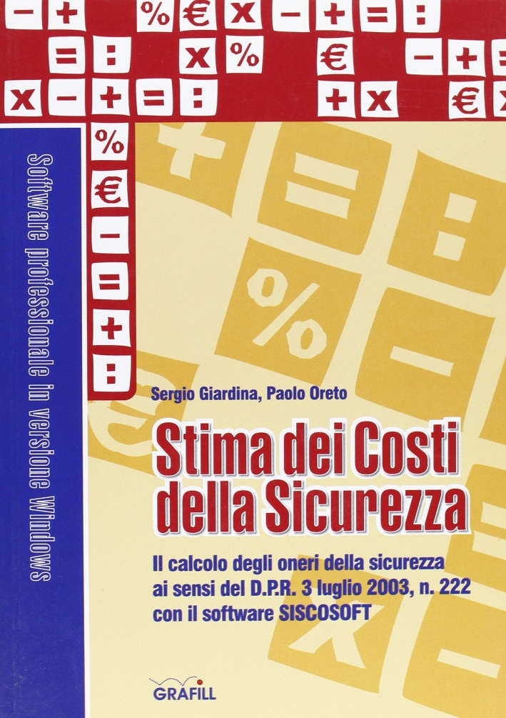 Stima degli oneri della sicurezza. Con il software Siscosoft Stima degli oneri della sicurezza. Con il software Siscosoft