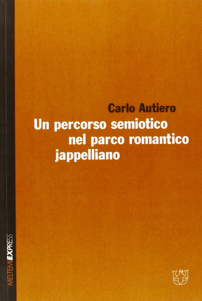 Un Percorso semiotico nel parco romantico jappelliano Un Percorso semiotico nel parco romantico jappelliano