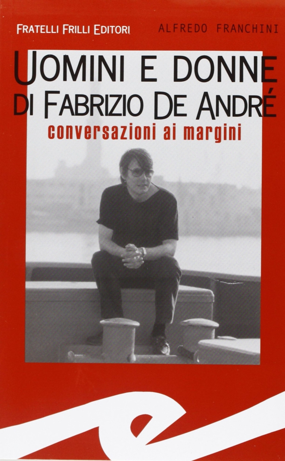 Uomini e donne di Fabrizio De André. Conversazioni ai margini Uomini e donne di Fabrizio De André. Conversazioni ai margini