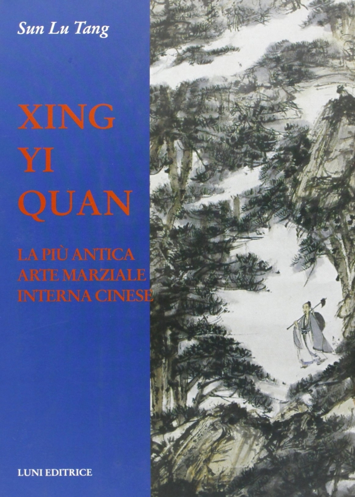 Xing Yi Quan. La più antica arte marziale interna cinese Xing Yi Quan. La più antica arte marziale interna cinese