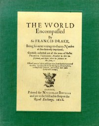 The World Encompassed, by Sir Frances Drake, and The Relation of a Wonderfull Voiage by William Cornelison Schouten