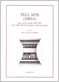 Tell Afis (Siria). Scavi sull'acropoli 1988-1992