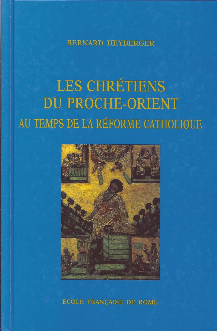 Les chrétiens du Proche-Orient au temps de la Réforme catholique (Syrie, Liban, Palestine, XVIe-XVIIIe siècle) Les chrétiens du Proche-Orient au temps de la Réforme catholique (Syrie, Liban, Palestine, XVIe-XVIIIe siècle)