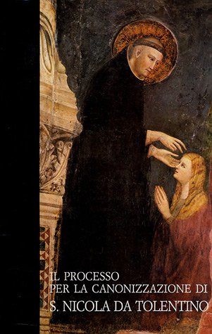Il processo per la canonizzazione di san Nicola da Tolentino Il processo per la canonizzazione di san Nicola da Tolentino