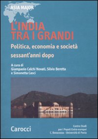 L'India tra i grandi. Politica, economia e società sessant'anni dopo L'India tra i grandi. Politica, economia e società sessant'anni dopo
