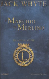 Il marchio di Merlino. Io, Lancillotto. Vol. 2 Il marchio di Merlino. Io, Lancillotto. Vol. 2
