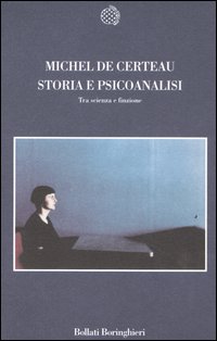 Storia e psicoanalisi. Tra scienza e finzione Storia e psicoanalisi. Tra scienza e finzione