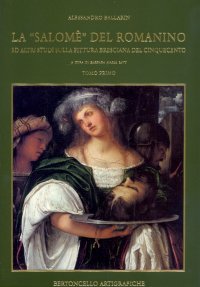 La "Salomè" del Romanino e altri Studi sulla Pittura Bresciana del Cinquecento