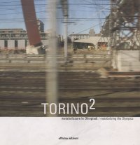 Torino 2. Metabolizzare le Olimpiadi / Metabolizing the Olympics