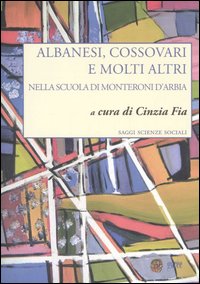 Albanesi, Cossovari e Molti Altri nella Scuola di Monteroni d'Arbia Albanesi, Cossovari e Molti Altri nella Scuola di Monteroni d'Arbia