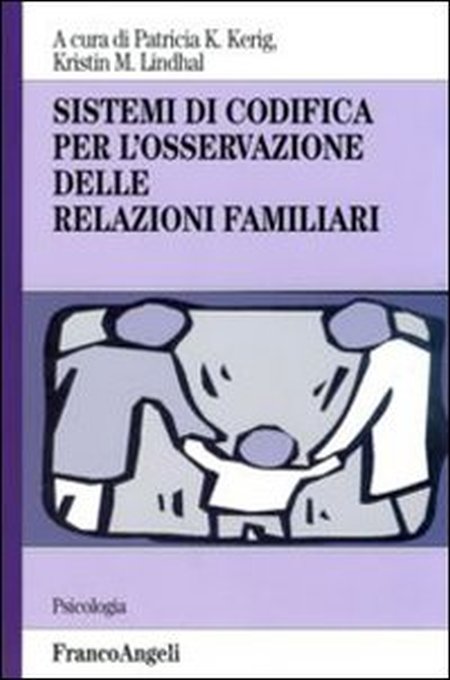 Sistemi di codifica per l'osservazione delle relazioni familiari Sistemi di codifica per l'osservazione delle relazioni familiari