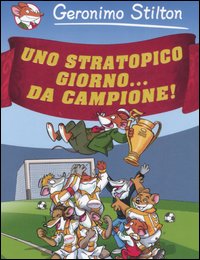 Uno stratopico giorno... da campione! Uno stratopico giorno... da campione!