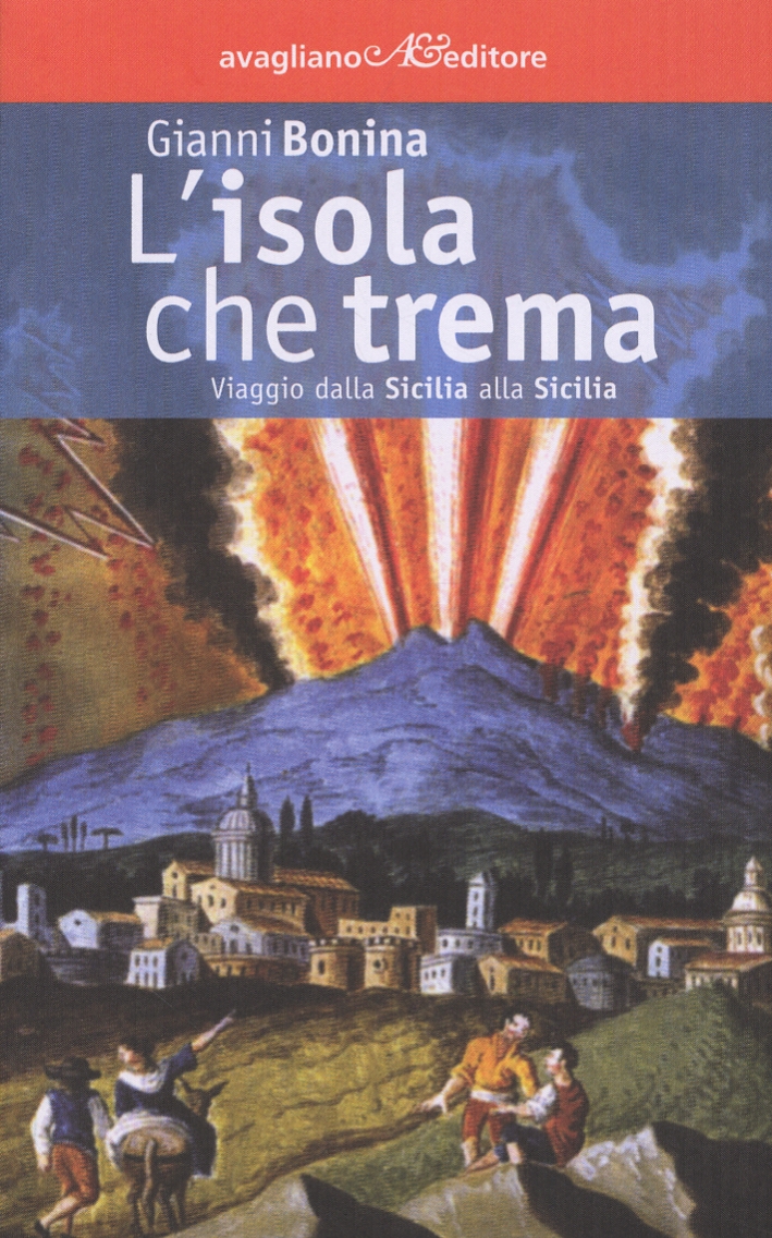L'isola che trema. Viaggio dalla Sicilia alla Sicilia L'isola che trema. Viaggio dalla Sicilia alla Sicilia
