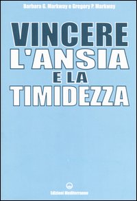 Vincere l'ansia e la timidezza Vincere l'ansia e la timidezza
