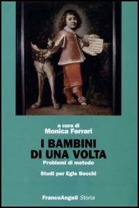 I Bambini di una volta. Problemi di metodo. Studi per Egle Becchi I Bambini di una volta. Problemi di metodo. Studi per Egle Becchi