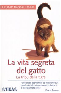 La vita segreta del gatto. La tribù della tigre La vita segreta del gatto. La tribù della tigre