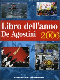Libro dell'anno De Agostini 2006 Libro dell'anno De Agostini 2006