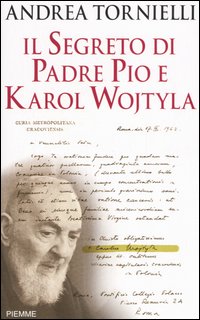Il Segreto Di Padre Pio E Karol Wojtyla Il Segreto Di Padre Pio E Karol Wojtyla