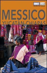 Messico. Yucatan & Chiapas Messico. Yucatan & Chiapas