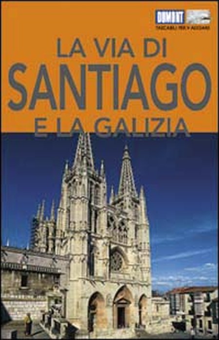 La via di Santiago e la Galizia La via di Santiago e la Galizia