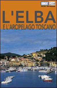 L'Elba e l'arcipelago toscano L'Elba e l'arcipelago toscano