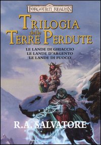Trilogia delle Terre Perdute: Le Lande di ghiaccio-Le lande d'argento-Le lande di fuoco Trilogia delle Terre Perdute: Le Lande di ghiaccio-Le lande d'argento-Le lande di fuoco