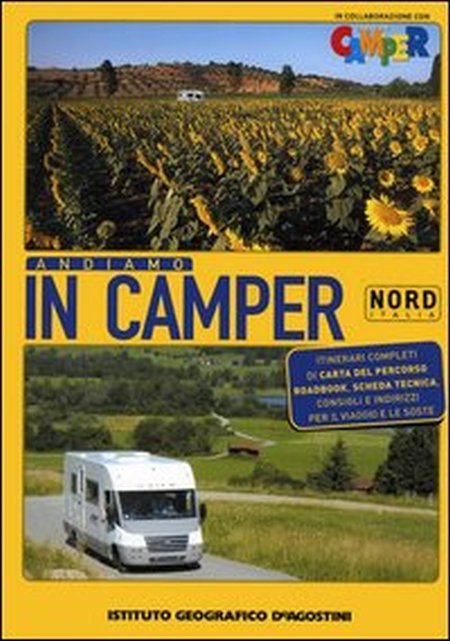 Andiamo in camper. Nord Italia. Ediz. illustrata Andiamo in camper. Nord Italia. Ediz. illustrata