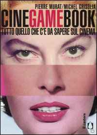 Cinegamebook. Tutto quello che c'è da sapere sul cinema Cinegamebook. Tutto quello che c'è da sapere sul cinema
