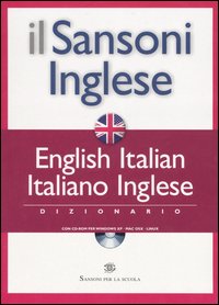 Il Sansoni inglese. Dizionario English-Italian, italiano-inglese. Con CD-ROM Il Sansoni inglese. Dizionario English-Italian, italiano-inglese. Con CD-ROM