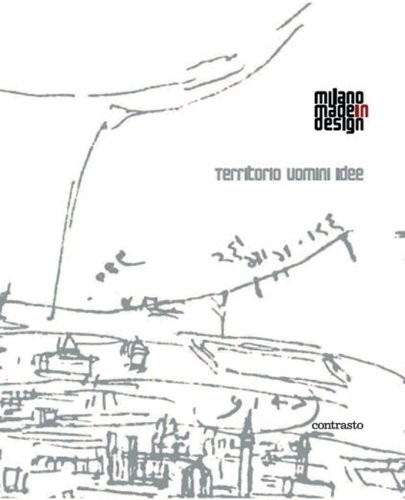 Territorio uomini idee. Milano made in design