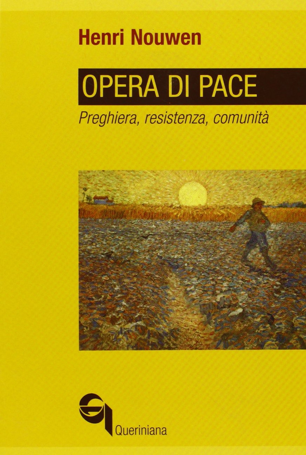 Opera di pace. Preghiera, resistenza, comunità Opera di pace. Preghiera, resistenza, comunità