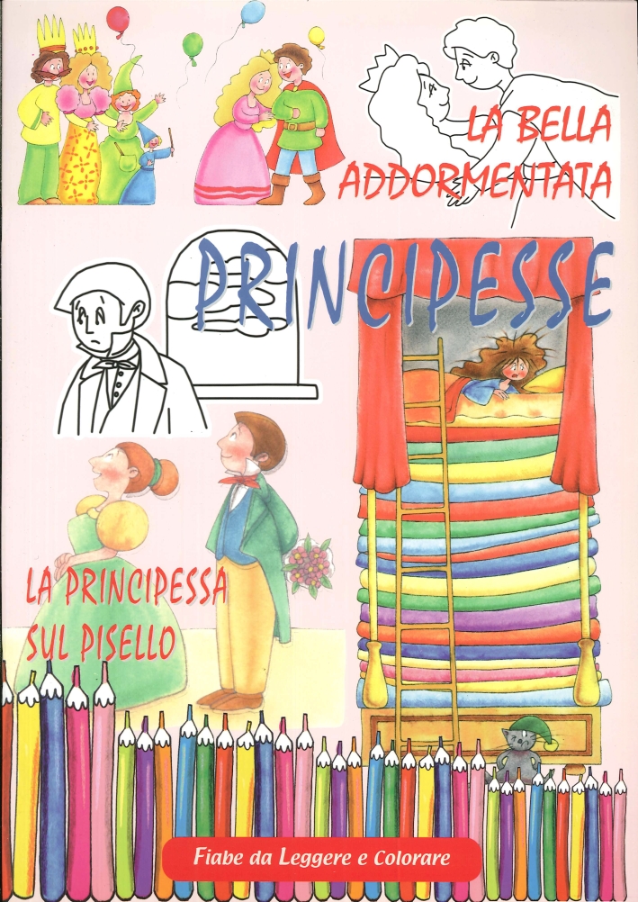 Principesse. La Principessa sul Pisellola Bella Addormentata Principesse. La Principessa sul Pisellola Bella Addormentata