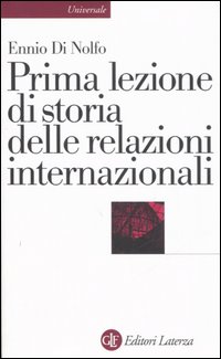 Prima lezione di storia delle relazioni internazionali Prima lezione di storia delle relazioni internazionali