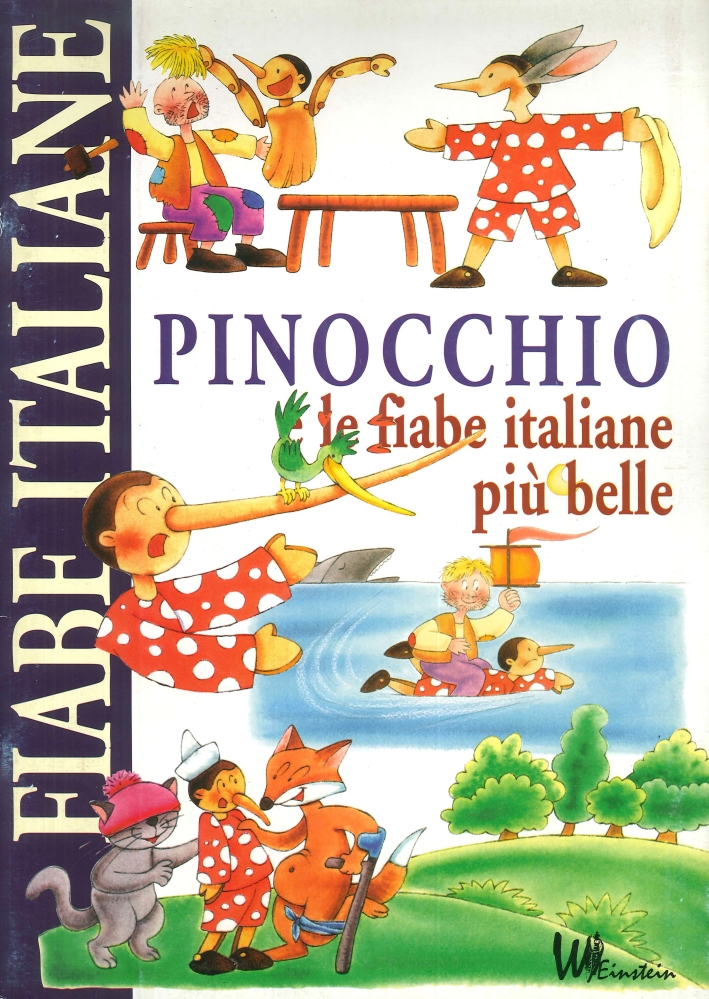 Pinocchio. Le fiabe italiane più belle Pinocchio. Le fiabe italiane più belle