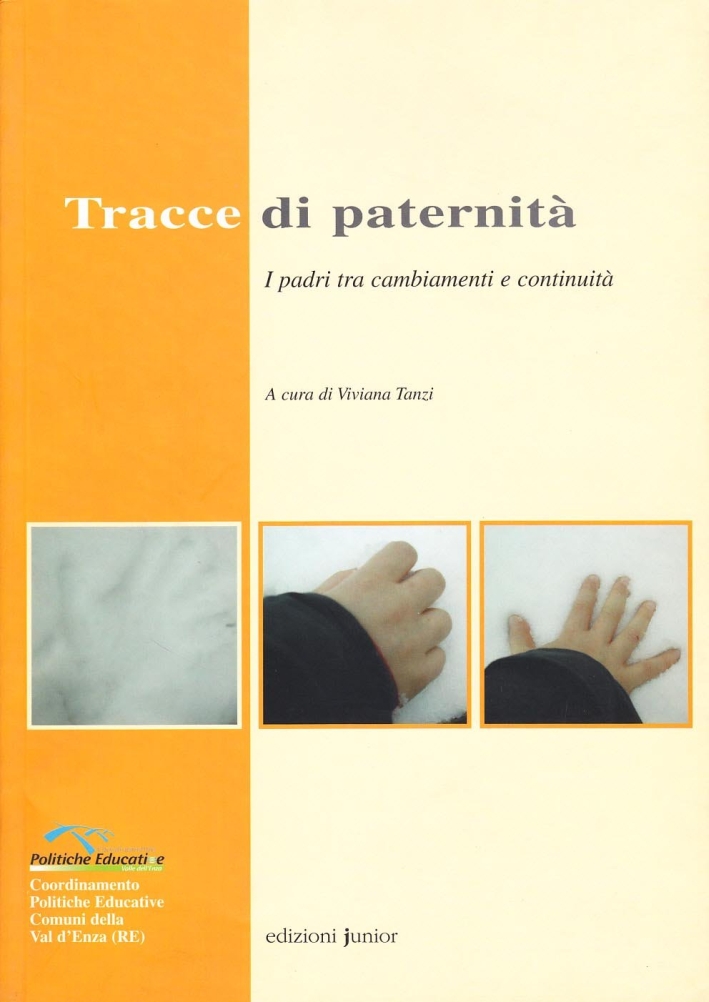 Tracce di Paternità. I Padri tra Cambiamenti e Continuità Tracce di Paternità. I Padri tra Cambiamenti e Continuità