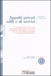 Appalti privati edili e di servizi. 77 commenti pratici, 71 formule contrattuali, 662 sentenze e istruzioni per impresari edili, impiantisti.. Con CD-ROM Appalti privati edili e di servizi. 77 commenti pratici, 71 formule contrattuali, 662 sentenze e istruzioni per impresari edili, impiantisti.. Con CD-ROM