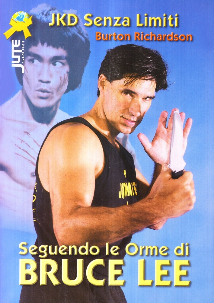 Seguendo le orme di Bruce Lee. Jeet kune do senza limiti Seguendo le orme di Bruce Lee. Jeet kune do senza limiti