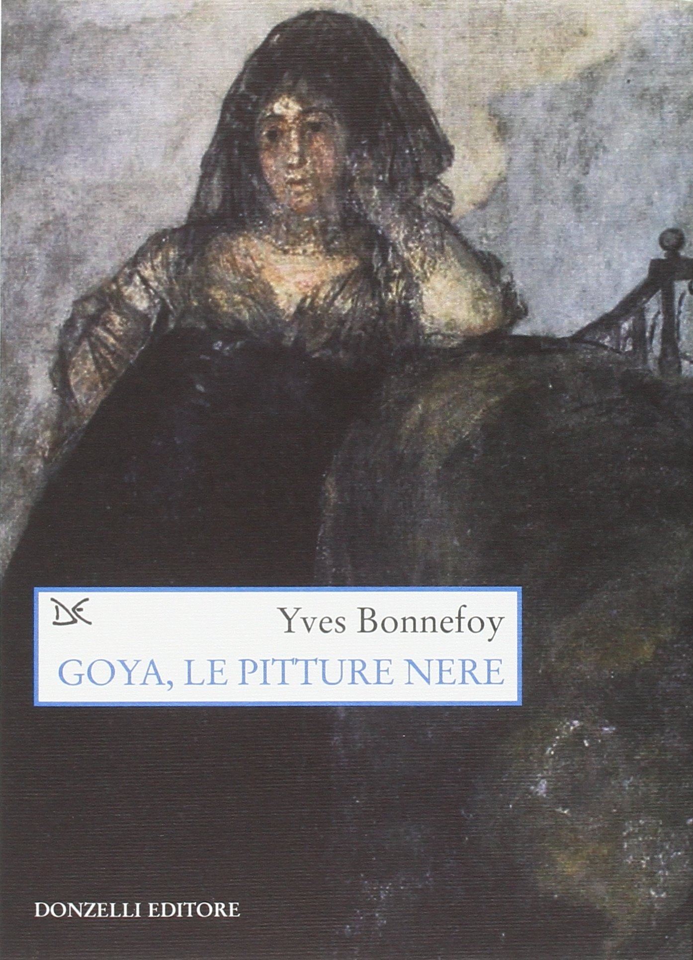 Goya, le pitture nere Goya, le pitture nere