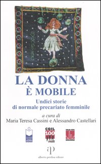 La Donna è Mobile. Undici Storie di Normale Precariato Femminile La Donna è Mobile. Undici Storie di Normale Precariato Femminile