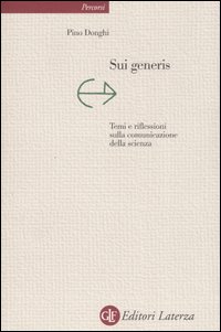 Sui Generis. Temi e Riflessioni sulla Comunicazione della Scienza Sui Generis. Temi e Riflessioni sulla Comunicazione della Scienza
