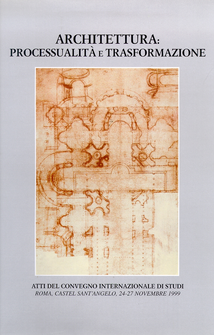 Quaderno dell'Istituto di storia dell'architettura vol: 34-38. Architettura, processualità e trasformazioni. Atti del Convegno internazionale di studi (Roma, 1999)